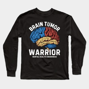 Brain Tumor Warrior Mental Health Awareness Long Sleeve T-Shirt